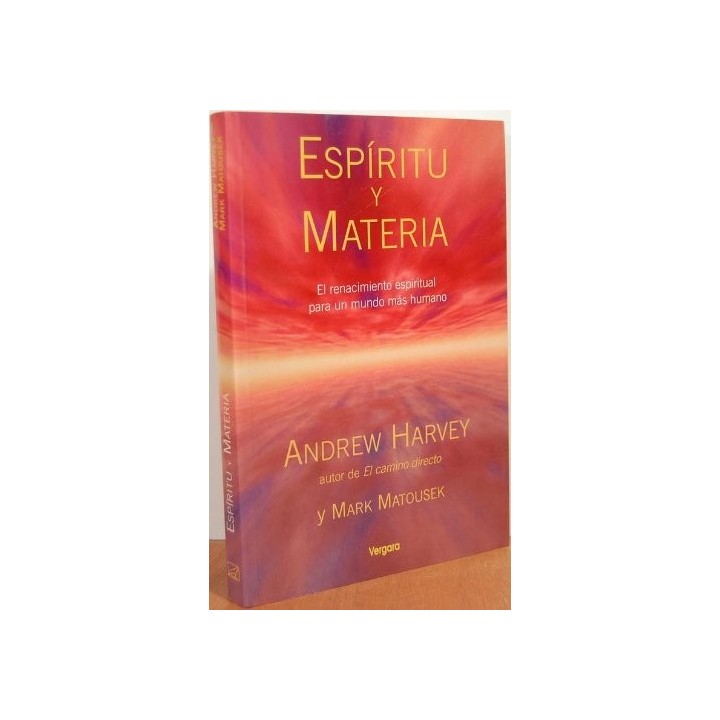 ESPIRITU Y MATERIA :El renacimiento espiritual para un mundo más humano (Primera edición)